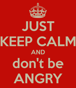 just-keep-calm-and-dont-be-angry